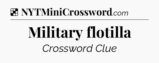 Solution: Military flotilla - NYT Crossword