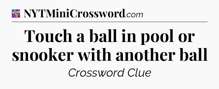 Touch a ball in pool or snooker with another ball Codycross