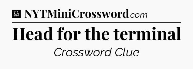 Head for the terminal - LA Times Crossword