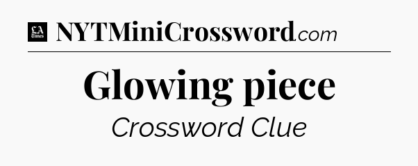 Glowing piece - LA Times Crossword