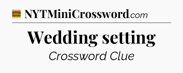 Wedding setting - Eugene Sheffer Crossword
