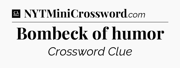 Bombeck of humor - LA Times Crossword