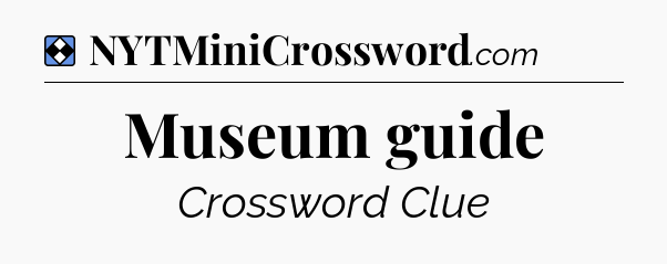 Solution: Museum guide - NYT Mini Crossword