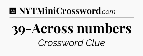 39-Across numbers - LA Times Crossword
