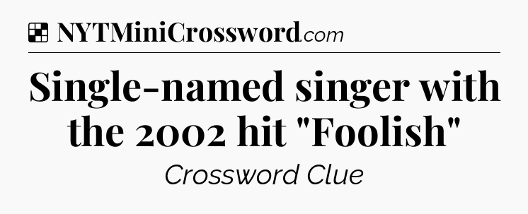Solution: Single-named singer with the 2002 hit 
