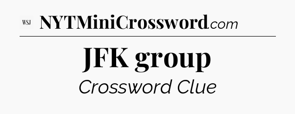 JFK group - WSJ Crossword