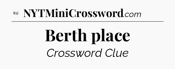 Berth place - WSJ Crossword