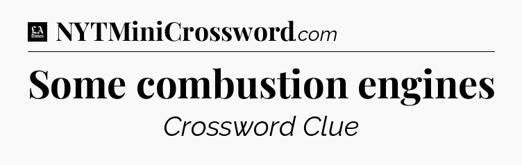 Some combustion engines - LA Times Crossword