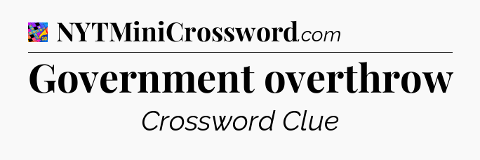 Government overthrow Crossword Clue
