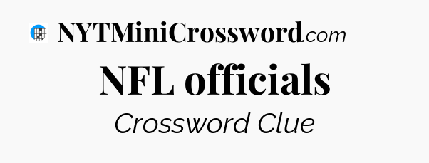 NFL officials Crossword Clue