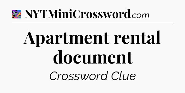 Apartment rental document Crossword Clue