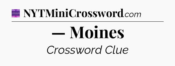 — Moines - Thomas Joseph Crossword