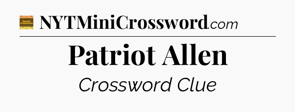 Patriot Allen - Eugene Sheffer Crossword