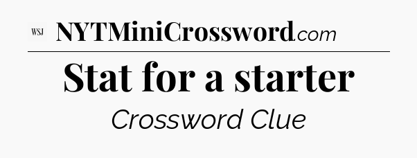 Stat for a starter - WSJ Crossword