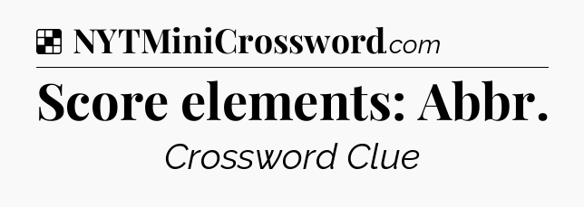 Solution: Score elements: Abbr - NYT Crossword
