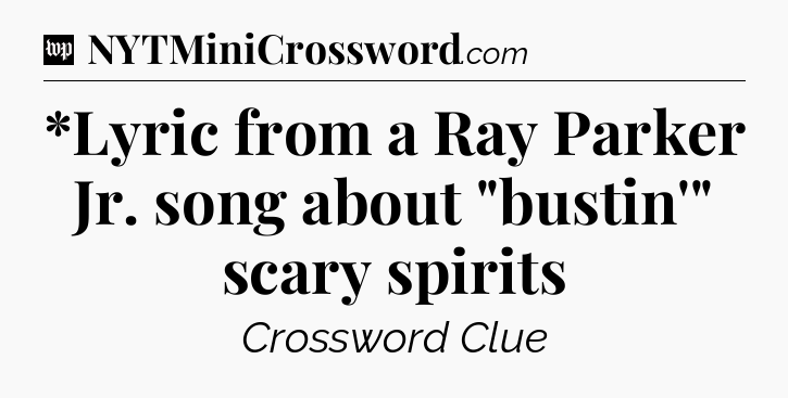 *Lyric from a Ray Parker Jr. song about 