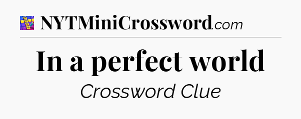 In a perfect world Codycross