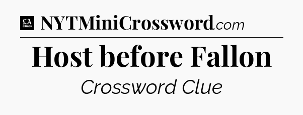Host before Fallon - LA Times Crossword