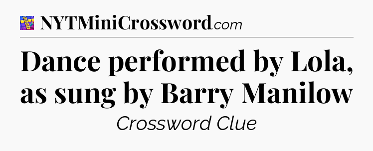 Dance performed by Lola, as sung by Barry Manilow Codycross