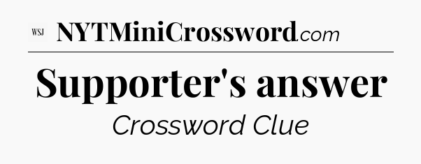 Supporter's answer - WSJ Crossword