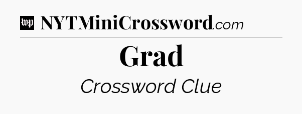 Grad Crossword Clue