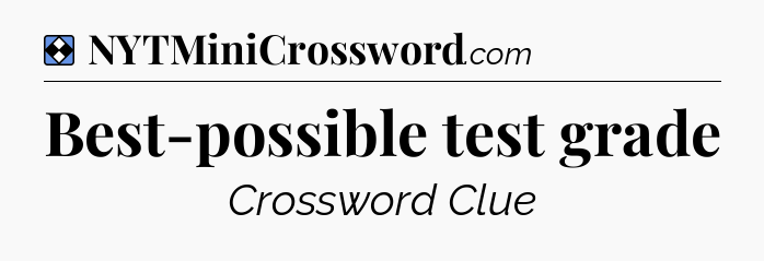 Solution: Best-possible test grade - NYT Mini Crossword