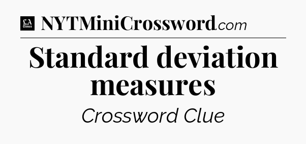 Standard deviation measures - LA Times Crossword