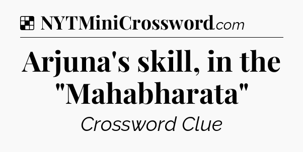 Solution: Arjuna's skill, in the 