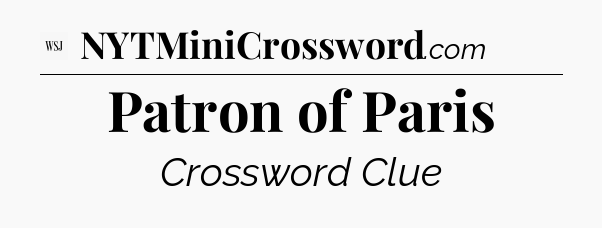 Patron of Paris - WSJ Crossword