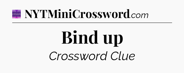 Bind up - Thomas Joseph Crossword