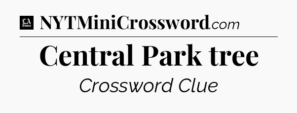 Central Park tree - LA Times Crossword