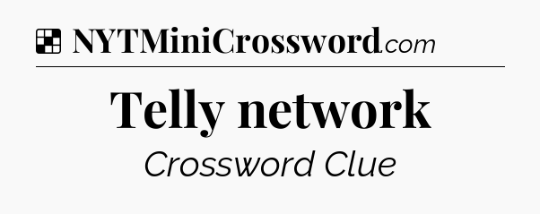 Solution: Telly network - NYT Crossword