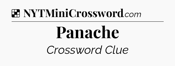 Solution: Panache - NYT Crossword