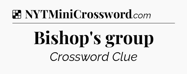 Solution: Bishop's group - NYT Crossword