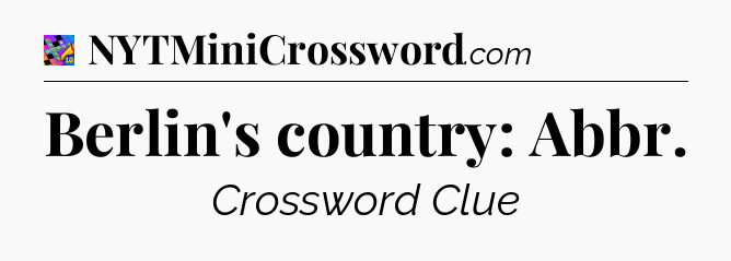 Berlin's country: Abbr Crossword Clue