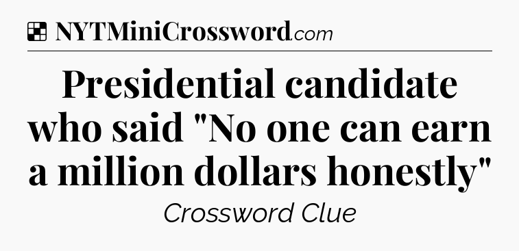 Solution: Presidential candidate who said 