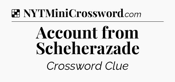 Solution: Account from Scheherazade - NYT Crossword