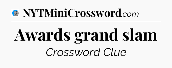 Awards grand slam Crossword Clue