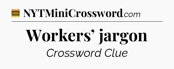 Workers’ jargon - Eugene Sheffer Crossword