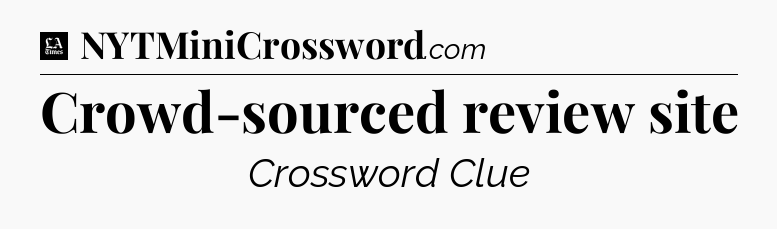 Crowd-sourced review site - LA Times Crossword
