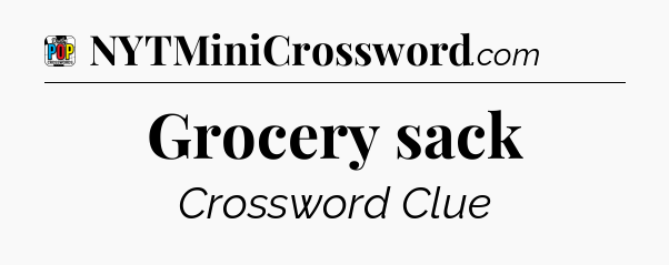 Grocery sack Crossword Clue