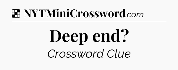 Solution: Deep end - NYT Crossword