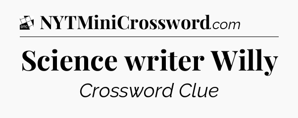 Science writer Willy - Daily Themed Classic Crossword