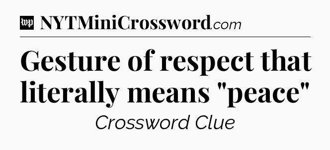 Gesture of respect that literally means 