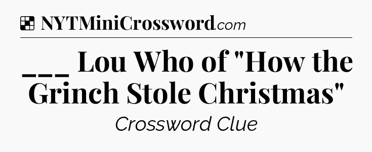 Solution: ___ Lou Who of 