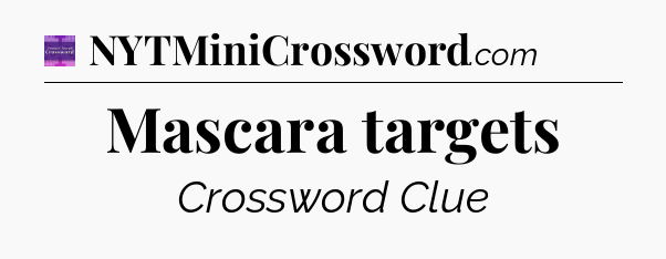 Mascara targets - Thomas Joseph Crossword