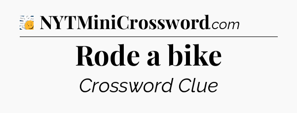 Rode a bike - 7 Little Words