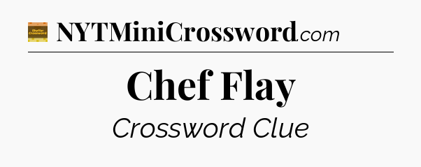 Chef Flay - Eugene Sheffer Crossword