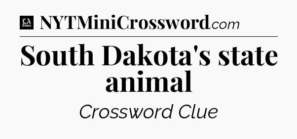 South Dakota's state animal - LA Times Crossword