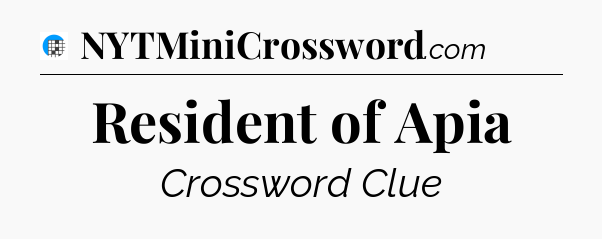 Resident of Apia Crossword Clue